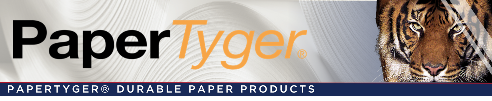 PAPERTYGER DURABLE PAPER PRODUCTS